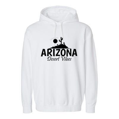 Arizona Desert Vibes Usa America Gift Garment-Dyed Fleece Hoodie