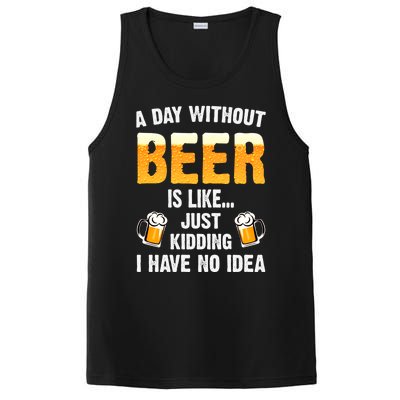 A Day Without Beer Is Like Just Ding I Have No Idea Tee Cool Gift PosiCharge Competitor Tank