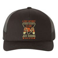 A Day Without Video Game Is Like Just Kidding I Have No Idea Yupoong Adult 5-Panel Trucker Hat