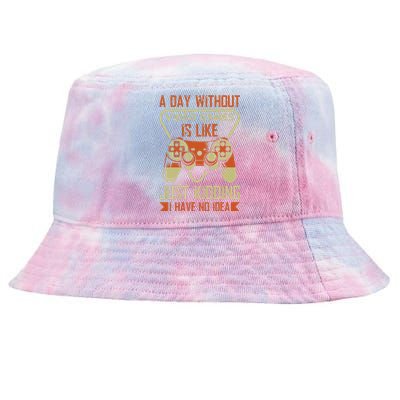 A Day Without Video Game Is Like Just Kidding I Have No Idea Tie-Dyed Bucket Hat