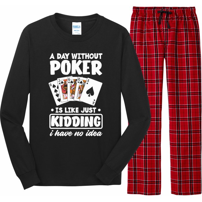 A Day Without Poker Is Like Just Kidding Funny Poker Long Sleeve Pajama Set