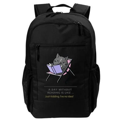 A Day Without Reading Is Like Funny Bookworm Gift Daily Commute Backpack