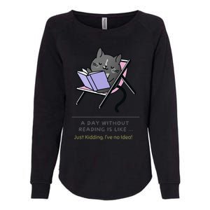 A Day Without Reading Is Like Funny Bookworm Gift Womens California Wash Sweatshirt