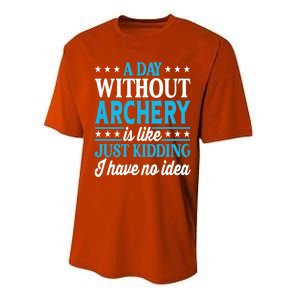 A Day Without Archery Funny Archery Gift Performance Sprint T-Shirt