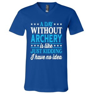 A Day Without Archery Funny Archery Gift V-Neck T-Shirt