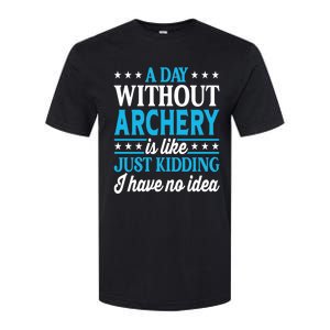 A Day Without Archery Funny Archery Gift Softstyle CVC T-Shirt