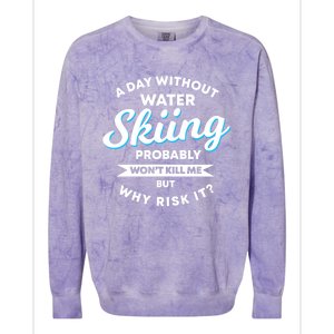 A Day Without Water Skiing Funny Weekend Waterskiing Gift Colorblast Crewneck Sweatshirt