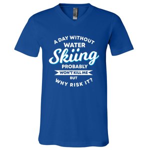 A Day Without Water Skiing Funny Weekend Waterskiing Gift V-Neck T-Shirt