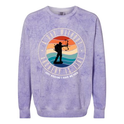 A Day Without Archery Is Like Gift Colorblast Crewneck Sweatshirt