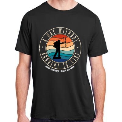 A Day Without Archery Is Like Gift Adult ChromaSoft Performance T-Shirt