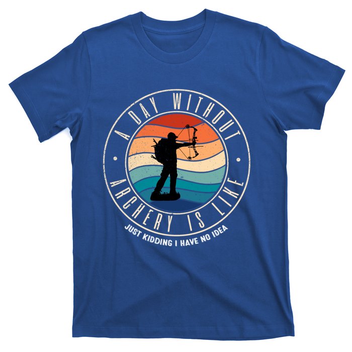 A Day Without Archery Is Like Gift T-Shirt