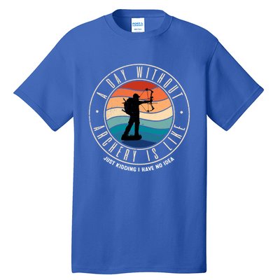 A Day Without Archery Is Like Gift Tall T-Shirt