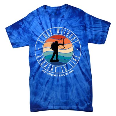 A Day Without Archery Is Like Gift Tie-Dye T-Shirt