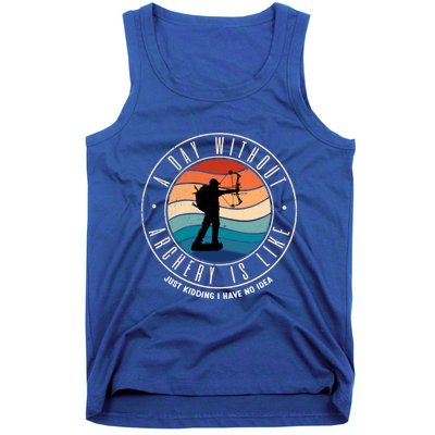 A Day Without Archery Is Like Gift Tank Top