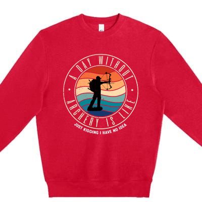 A Day Without Archery Is Like Gift Premium Crewneck Sweatshirt