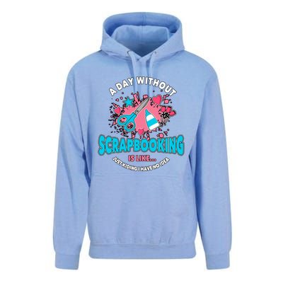 A Day Without Scrapbooking Scrapbooker Gift Scrapbook Funny Gift Unisex Surf Hoodie