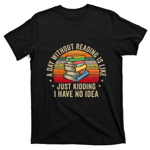 A Day Without Reading Is Like Book Lover Nerd Librarian Read T-Shirt