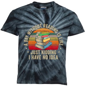 A Day Without Reading Is Like Book Lover Nerd Librarian Read Kids Tie-Dye T-Shirt