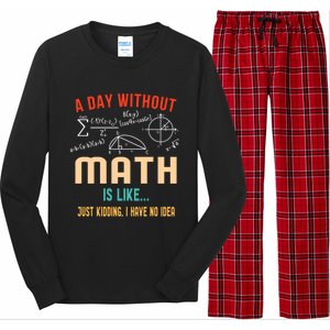 A Day Without Math Is Like Math Student Math Teacher Gift Long Sleeve Pajama Set