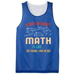 A Day Without Math Is Like Math Student Math Teacher Gift Mesh Reversible Basketball Jersey Tank