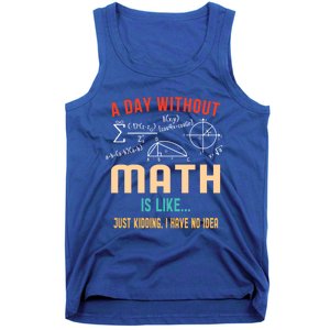 A Day Without Math Is Like Math Student Math Teacher Gift Tank Top