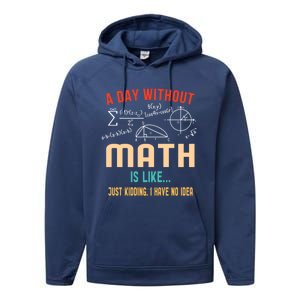 A Day Without Math Is Like Math Student Math Teacher Gift Performance Fleece Hoodie