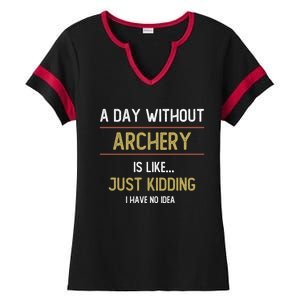 A Day Without Archery Is Like Funny Archery Lovers Funny Gift Ladies Halftime Notch Neck Tee