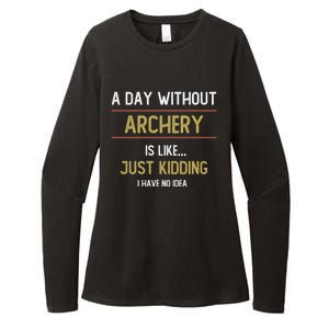 A Day Without Archery Is Like Funny Archery Lovers Funny Gift Womens CVC Long Sleeve Shirt