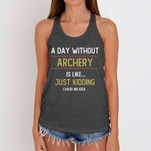 A Day Without Archery Is Like Funny Archery Lovers Funny Gift Women's Knotted Racerback Tank