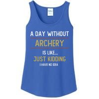 A Day Without Archery Is Like Funny Archery Lovers Funny Gift Ladies Essential Tank