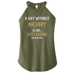 A Day Without Archery Is Like Funny Archery Lovers Funny Gift Women's Perfect Tri Rocker Tank