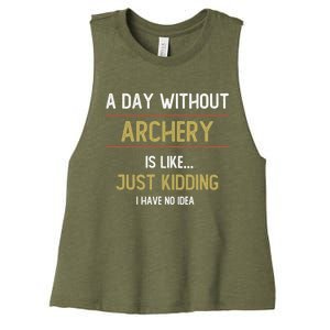 A Day Without Archery Is Like Funny Archery Lovers Funny Gift Women's Racerback Cropped Tank