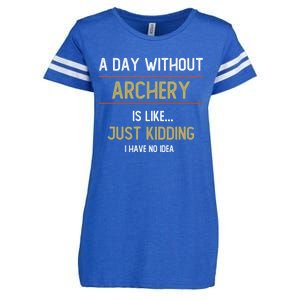 A Day Without Archery Is Like Funny Archery Lovers Funny Gift Enza Ladies Jersey Football T-Shirt