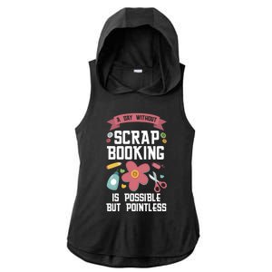 A Day Without Scrapbooking Scrapbooking Gift Ladies PosiCharge Tri-Blend Wicking Draft Hoodie Tank