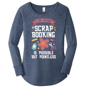 A Day Without Scrapbooking Scrapbooking Gift Women's Perfect Tri Tunic Long Sleeve Shirt