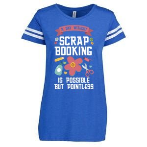 A Day Without Scrapbooking Scrapbooking Gift Enza Ladies Jersey Football T-Shirt