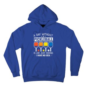 A Day Without Pickleball Hoodie