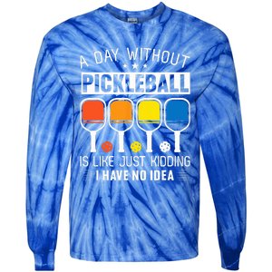 A Day Without Pickleball Tie-Dye Long Sleeve Shirt