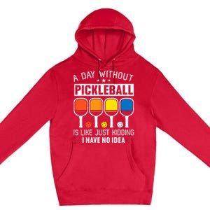 A Day Without Pickleball Premium Pullover Hoodie