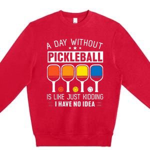 A Day Without Pickleball Premium Crewneck Sweatshirt