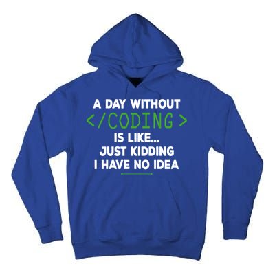 A Day Without Coding Funny Computer Programmer Coder Gift Tall Hoodie