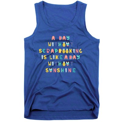 A Day Without Scrapbooking Cute Gift Tank Top