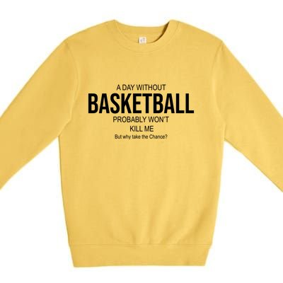 A Day Without Basketball Premium Crewneck Sweatshirt