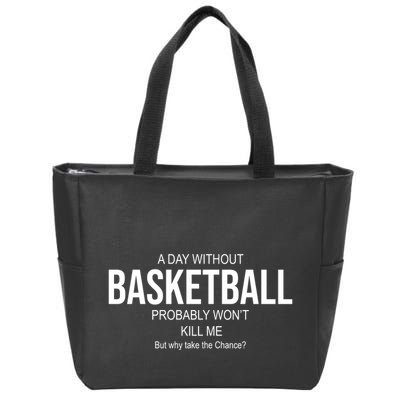 A Day Without Basketball Zip Tote Bag