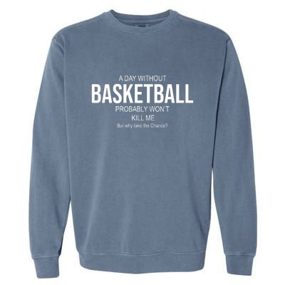 A Day Without Basketball Garment-Dyed Sweatshirt