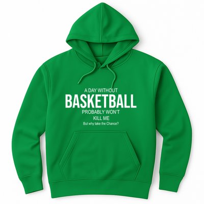 A Day Without Basketball Hoodie
