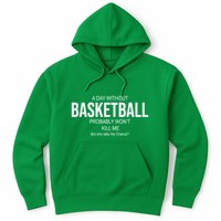 A Day Without Basketball Hoodie