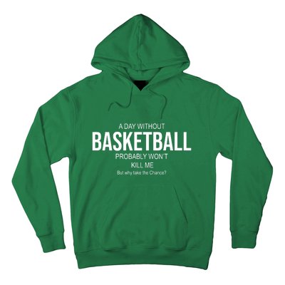 A Day Without Basketball Hoodie