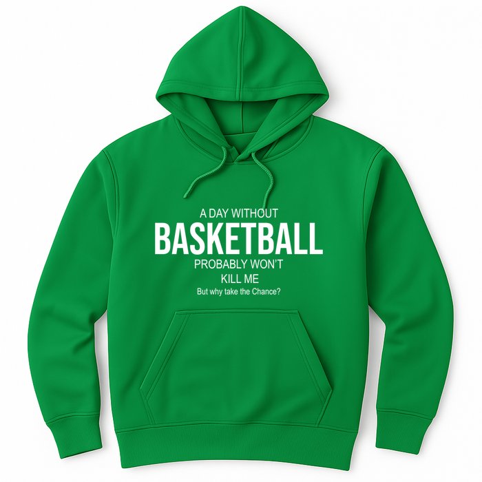 A Day Without Basketball Hoodie