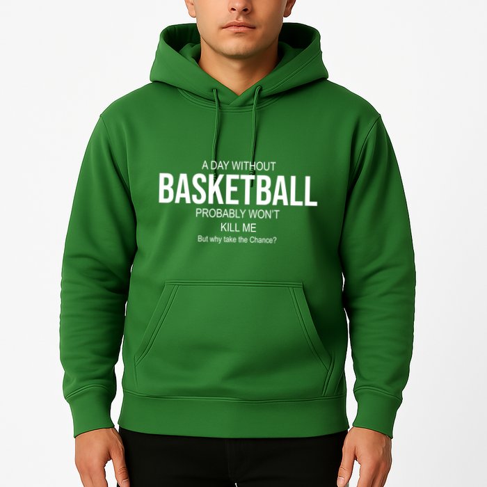 A Day Without Basketball Hoodie
